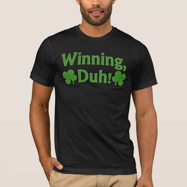 Winning, Duh!  T-shirt (Front)