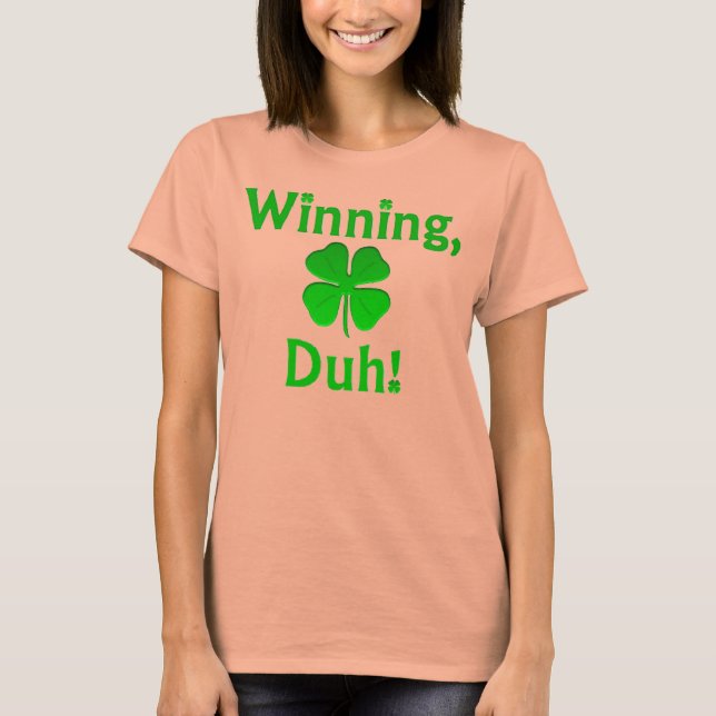 Winning, Duh! T-Shirt (Front)