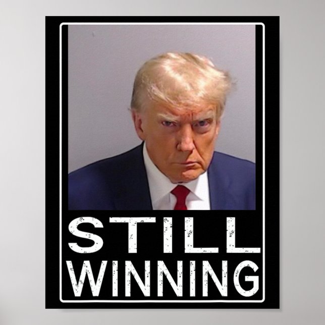Winning - Funny Trump Mug Shot - Trump Mug Shot  Poster (Front)