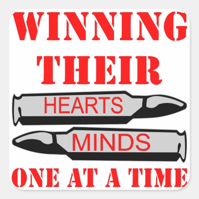 Winning Heart & Minds One Bullet At A Time Square Sticker (Front)