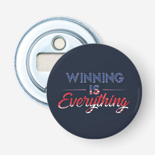Winning Is Everything Bottle Opener