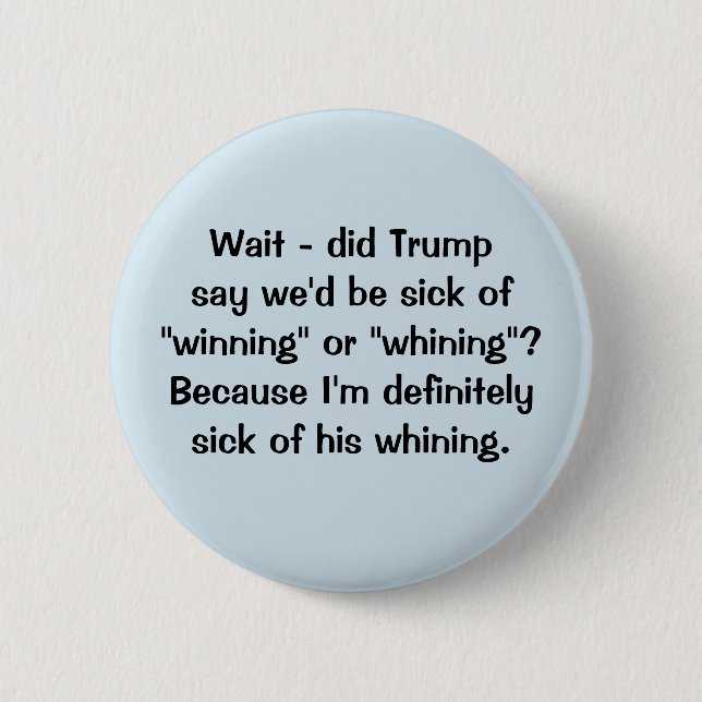 Winning or Whining 6 Cm Round Badge (Front)
