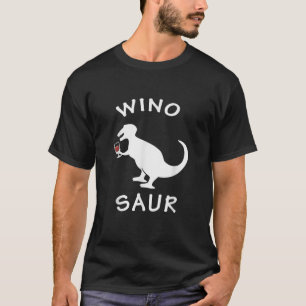 Winosaur Drinking Wine Fat Dinosaur Funny T-Shirt