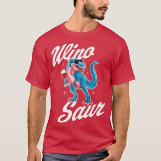 WinoSaur Trex Dinosaur Wine Winosaur Funny Wine Lo T-Shirt