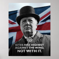 Winston Churchill-"Kites Rise Highest"