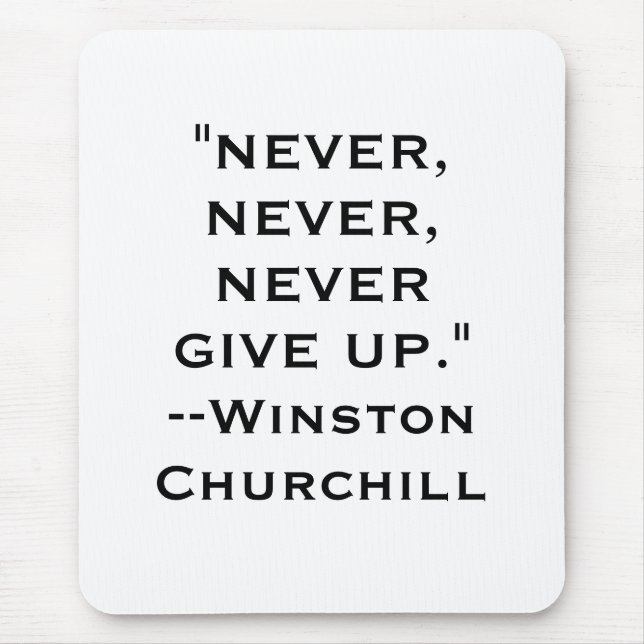 Winston Churchill Never Give Up Mouse Pad (Front)
