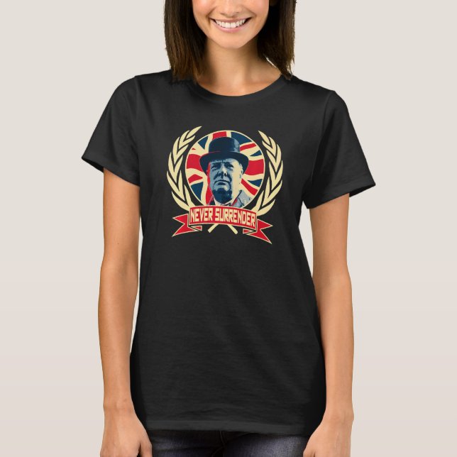 Winston Churchill Never Surrender T-Shirt (Front)