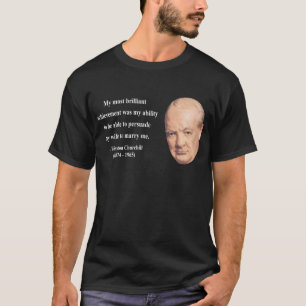 Winston Churchill Quote 6b T-Shirt