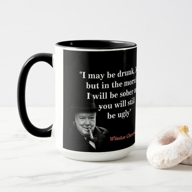 Winston Churchill Quote On Being Drunk And Ugly Mug (With Donut)
