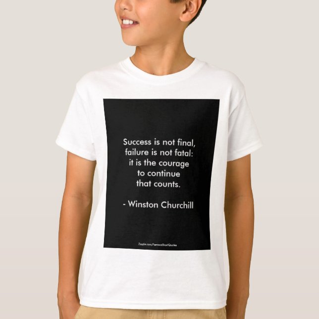 Winston Churchill Quote; Success 2.0 T-Shirt (Front)