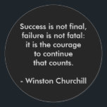 Winston Churchill Quote; Success Classic Round Sticker<br><div class="desc">Winston Churchill Quote; Success. Success is not final. Failure is not fatal; It is the courage to continue that counts.</div>