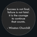 Winston Churchill Quote; Success Classic Round Sticker<br><div class="desc">Winston Churchill Quote; Success Round Sticker. Success is not final, failure is not fatal: it is the courage to continue that counts. - Winston Churchill Quote. Success is not final, failure is not fatal; it's the courage to continue that counts. Sir Winston Churchill lead a fascinating life. Best known for...</div>