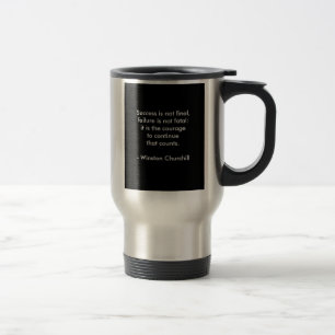 Winston Churchill Quote; Success Travel Mug