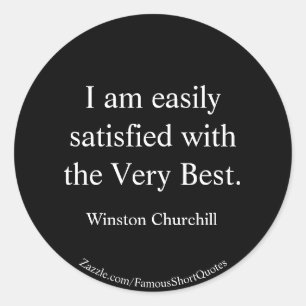 Winston Churchill Quote; The Very Best Classic Round Sticker