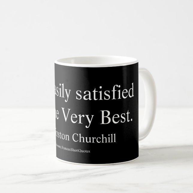 Winston Churchill Quote; The Very Best Coffee Mug (Front Right)