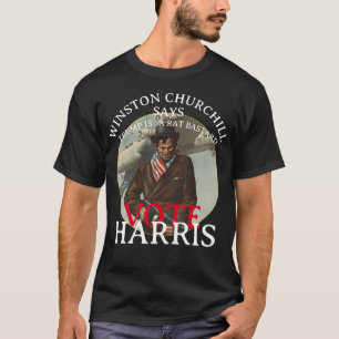 WINSTON CHURCHILL SAYS VOTE DEMOCRAT T-Shirt