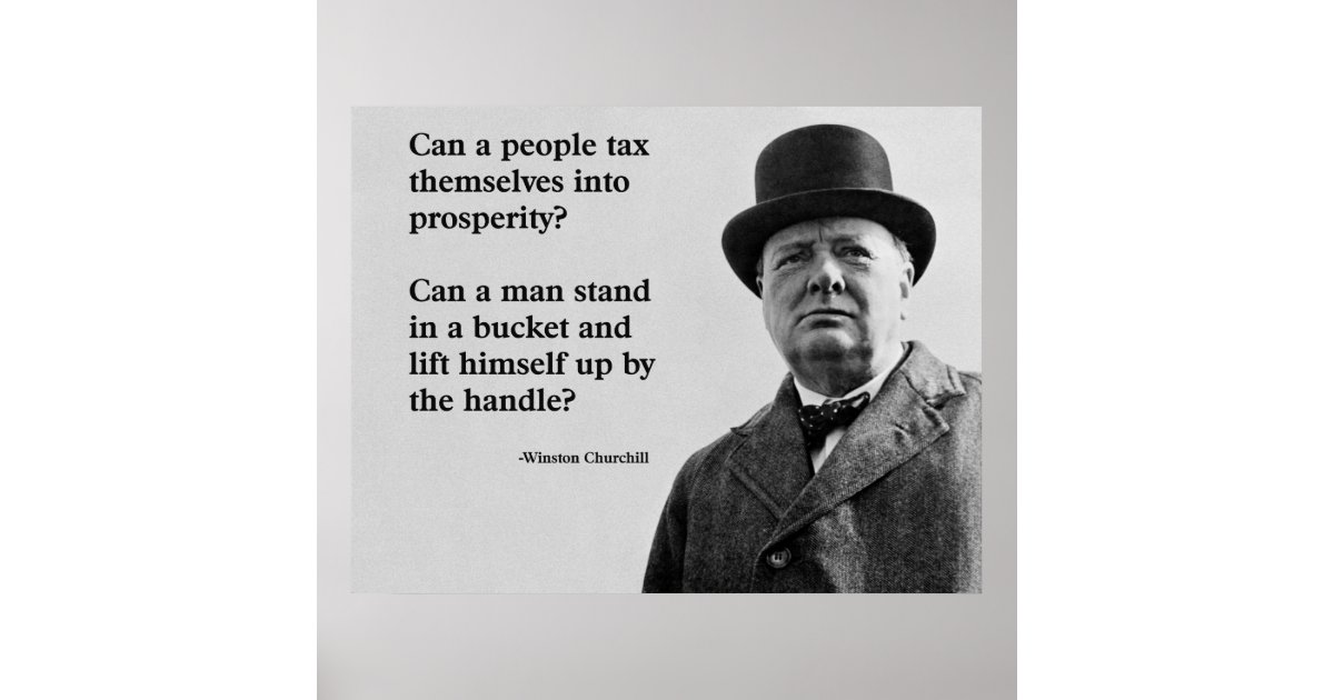 Winston Churchill Tax Quote Poster Zazzle