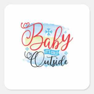 Winter Art Baby It Is Cold Outside Square Sticker