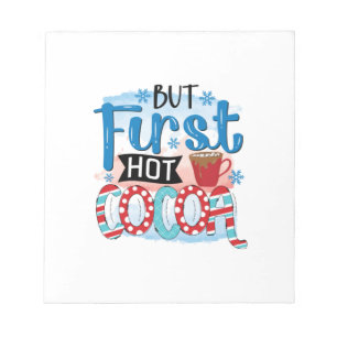 Winter Art But First Hot Coffee Notepad