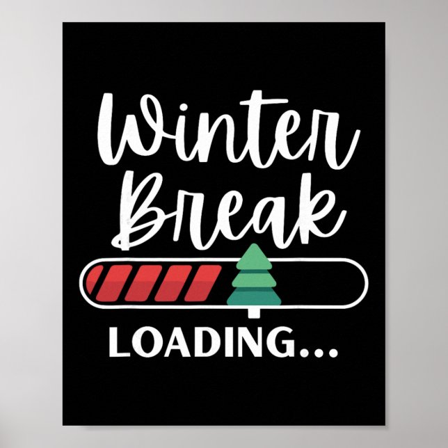 Winter Break Loading Christmas Tree Teacher Studen Poster (Front)
