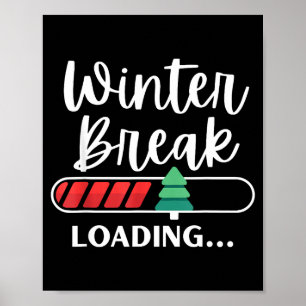 Winter Break Loading Christmas Tree Teacher Studen Poster