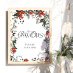 Winter Christmas Floral Favours Please Take One Poster<br><div class="desc">The Winter Christmas Floral Favours Please Take One Poster captures the romance and beauty of a winter wonderland with a touch of festive charm. The design features a watercolor illustration of evergreen branches dusted with snow, creating a soft, enchanting backdrop for a celebration. Red florals and berries are interwoven with...</div>