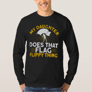 Winter Colour Guard Mum Dad My Daughter Does That T-Shirt