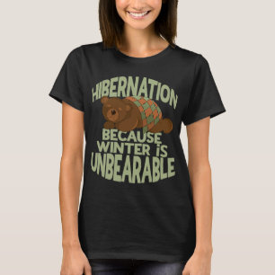 Winter Hibernation Funny Sleeping Bear Pun for Hib T-Shirt