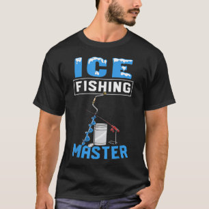 Winter Ice Fishing Quote Gift T-Shirt