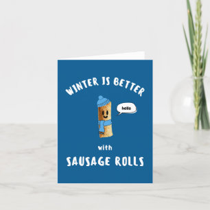 WINTER IS BETTER with SAUSAGE ROLLS Holiday Card