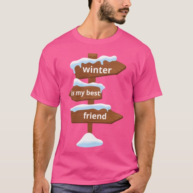 Winter is my best friendwinteron Unise and kids fr T-Shirt (Front)