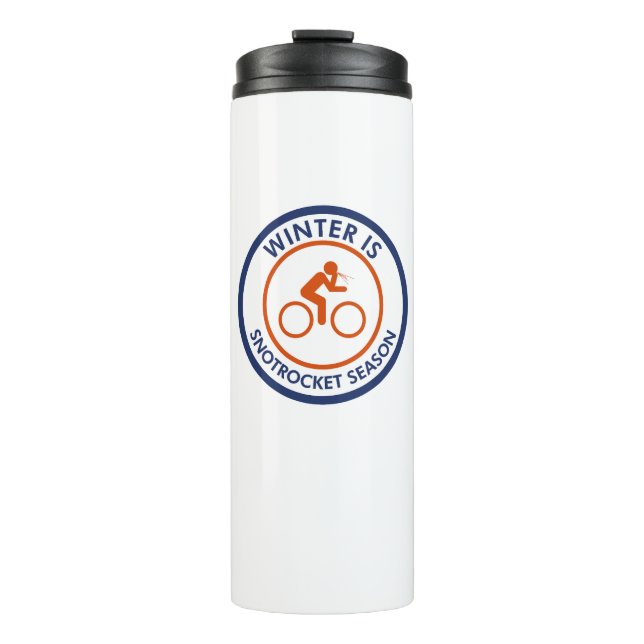 Winter Is Snot Rocket Season Cycling Thermal Tumbler (Front)