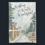 Winter Landscape Walking in a Winter Wonderland Tea Towel<br><div class="desc">Winter Landscape kitchen towel,  lettered with "Walking in a Winter Wonderland" in trendy script typography. This rustic country design has a watercolor scene of a snowy woodland path,  pine trees,  a robin and an owl on the fence posts.</div>