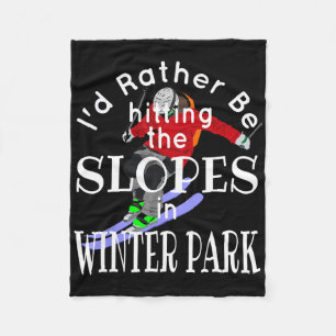 Winter Park Colorado I'd Rather Be Hitting The Slo Fleece Blanket