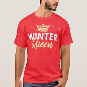 Winter Queen Snow Fanatic Winter Season Lover Snow T-Shirt