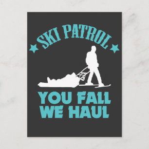 Winter Ski Gift Ski Patrol You Fall We Haul Skiing Postcard