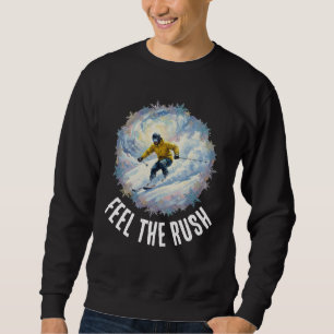 Winter Ski Sport - Feel The Rush Sweatshirt