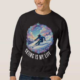 Winter Ski Sport - Skiing Is My Life Sweatshirt