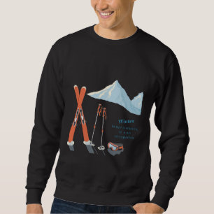 Winter Skiing Quote – Mountain Adventure Design Sweatshirt