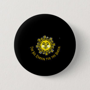Winter Solstice The Sol Reason For The Season 6 Cm Round Badge
