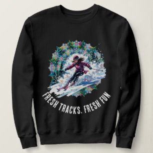 Winter Sport Woman Skier - Fresh Tracks, Fresh Fun Sweatshirt