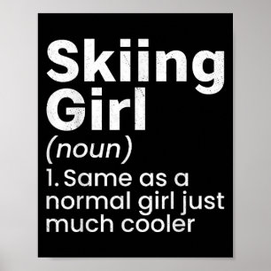 Winter Sports Skiing Girls Funny Definition Player Poster