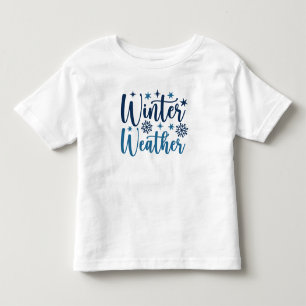 Winter Weather - Snowy Holiday Typography Toddler T-Shirt