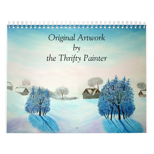 Winter Wonderland Paintings Original Landscapes Calendar (Cover)