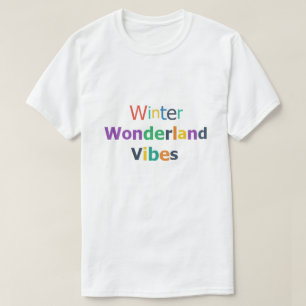 Winter Wonderland Vibes T-Shirt