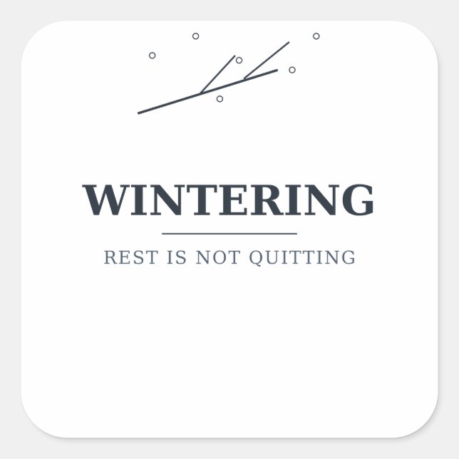 Wintering Rest Is Not Quitting Sticker (Front)