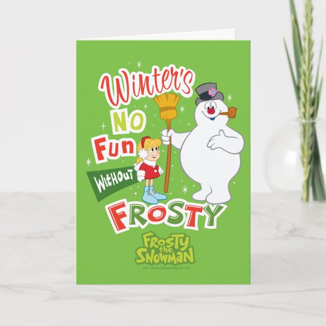 Winter's No Fun Without Frosty the Snowman™ Holiday Card (Front)