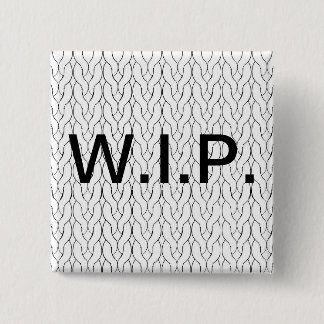 WIP work in progress knitting button