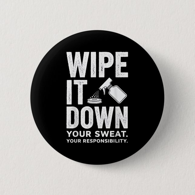 Wipe It Down Fitness Motivation Art  6 Cm Round Badge (Front)
