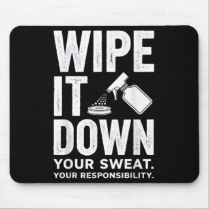 Wipe It Down Fitness Motivation Art  Mouse Mat